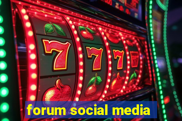 forum social media